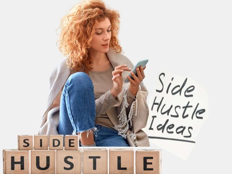 A young woman sitting casually, looking at her phone, with the words "Side Hustle Ideas" written beside her.