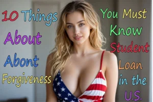 10 Things you must know about Student Loan Forgiveness